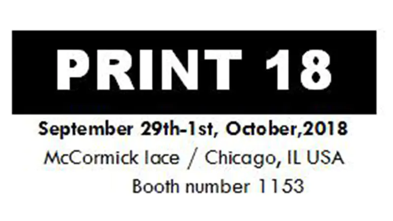 Welcome to visit us on Print 18 Chicago exhibition